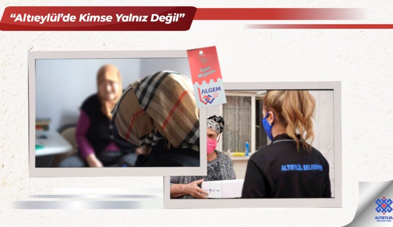 ALTIEYLÜL’DE KİMSE YALNIZ DEĞİL
